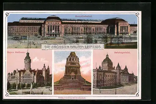 AK Leipzig, Die grössten Bauten, Hauptbahnhof, Völkerschlachtdenkmal, Neues Rathaus, Reichsgericht