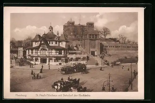 AK Hamburg-St.Pauli, St. Pauli-Fährhaus mit Bahnhof der Hochbahn und Strassenbahn