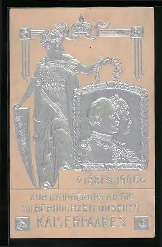 Präge-AK Silberhochzeit des Kaiserpaares Wilhelm II. und Kaiserin Auguste Victoria Königin von Preussen, 1881-1906