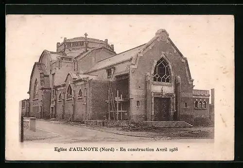 AK Aulnoye, L`Eglise - En construction Avril 1938