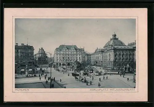 AK München, Karlsplatz mit Justizpalast und Strassenbahn