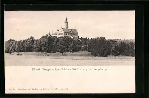AK Augsburg, Fürstlich Fugger`sches Schloss Wellenberg