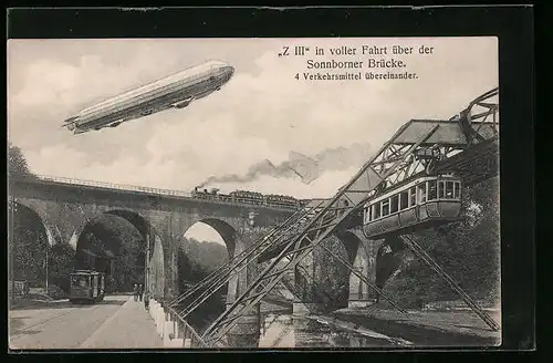AK Elberfeld, Sonnborner Brücke mit Schwebebahn, Dampfzug, Strassenbahn und Zeppelin Z III