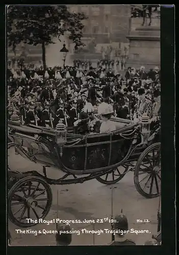 AK The Royal Progress June 23rd 1911 - The King & Queen passing through Trafalgar Square