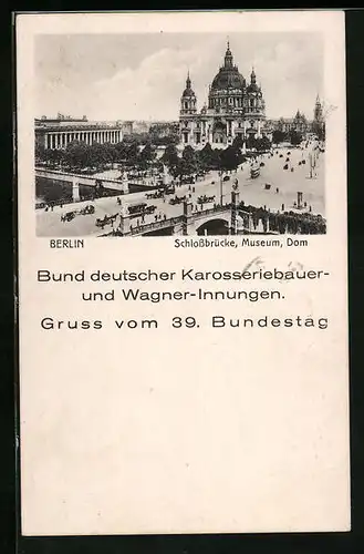 AK Berlin, 39. Bundestag der deutschen Karosseriebauer- und Wagner-Innung, Schlossbrücke mit Museum und Dom