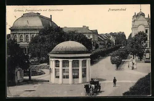 AK Franzensbad, Kurhaus, Franzensquelle und Kaiserstrasse