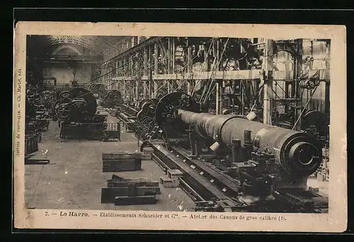 AK Le Havre, Etablissements Schneider et Cie - Atelier des Canons de gros calibre (1)