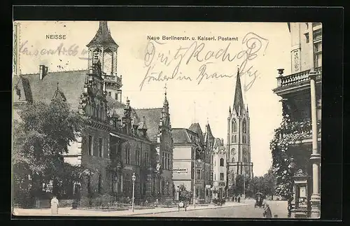 AK Neisse, Neue Berlinerstrasse und Kaiserliches Postamt