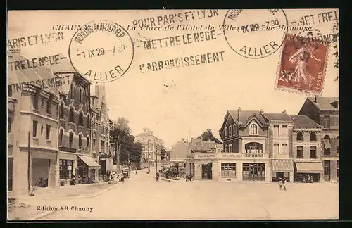 AK Chauny, la Place de l'Hotel de Ville et rue Hamoise