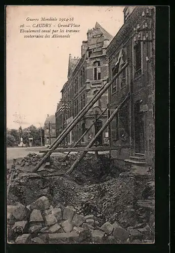 AK Caudry, Grand'Place, Eboulement causé par les travaux souterrains des Allemands