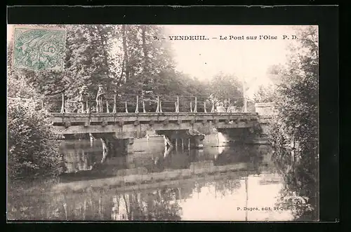 AK Vendeuil, le Pont sur l'Oise