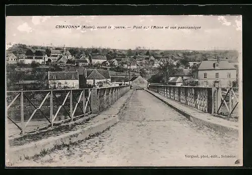 AK Chavonne, Pont sur l`Aisne et vue panoramique avant la guerre