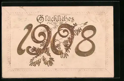 Präge-AK Glückliches Neujahr 1908 mit Tannenzweig