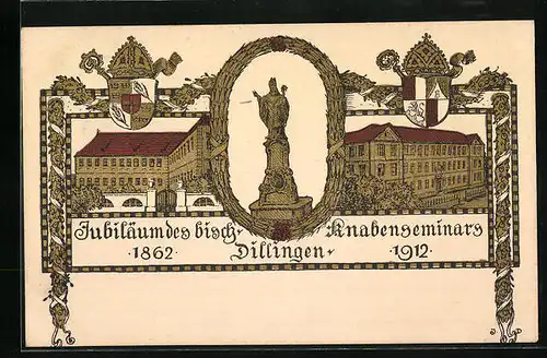 Künstler-AK Dillingen, Jubiläum des bischöflichen Knabenseminars 1912 - Statue, Gebäude, Wappen, Ornamente