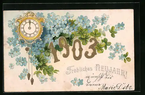 Präge-AK Fröhliches Neujahr 1903 mit Vergissmeinnicht und Uhr