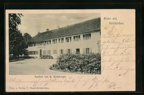 AK Holzkirchen, Gasthof von K. Kirchberger - Gebäude mit Fässern an der Hauswand