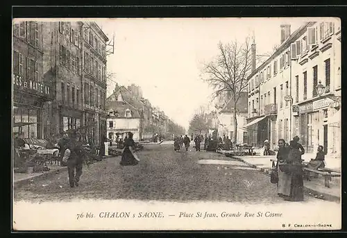 AK Chalon s Saone, Place St Jean, Grande Rue St Cosme