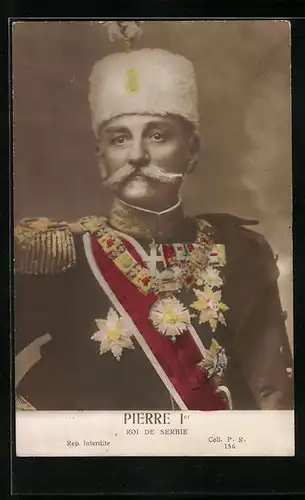 AK Pierre 1er, Roi de Serbie, König von Serbien