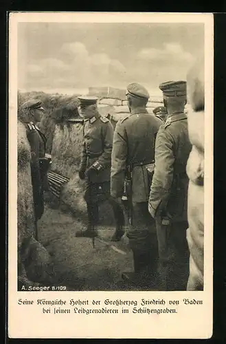 AK Friedrich von Baden im Schützengraben bei seinen Grenadieren