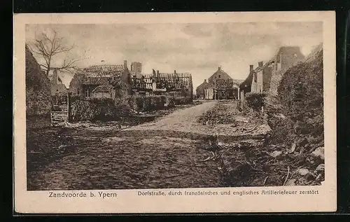 AK Zandvoorde /Ypern, Dorfstrasse, durch frz. und engl. Artilleriefeuer zerstört