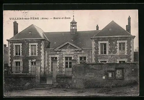 AK Villers-sur-Fère, Mairie et Ecole