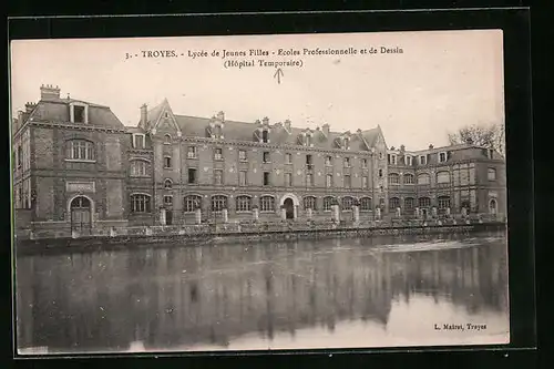 AK Troyes, Lycée de Jeunes Filles, Ecoles Professionnelle et de Dessin, Hopital Temporaire