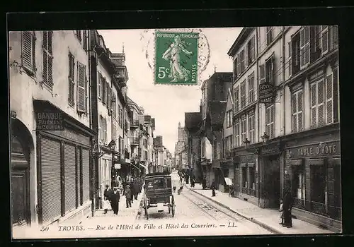 AK Troyes, Rue de l'Hotel de Ville et Hotel des Courriers