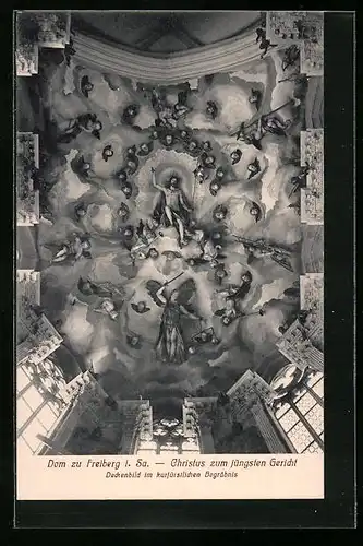 AK Freiberg i. S., Dom, Christus zum Jüngsten Gericht, Deckenbild im kurfürstl. Begräbnis