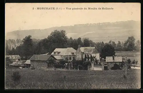 AK Monchaux, Vue générale du Moulin de Hollande