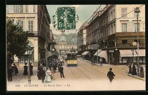 AK Le Havre, La Rue de Paris, Strassenbahn