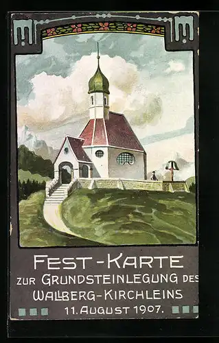 Künstler-AK Wallberg, Festpostkarte zur Grundsteinlegung des Wallberg-Kirchleins 1907