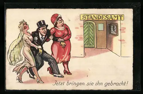 AK Mann im Anzug wird von der Braut zum Standesamt gezerrt