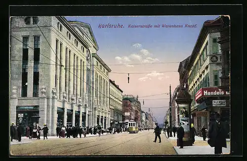 AK Karlsruhe i. B., Strassenbahn auf der Kaiserstrasse, Warenhaus Knopf