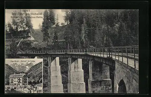 AK Raitis, Brücke der Stubaitalbahn vor der Station und Hotel Serles in Telfes