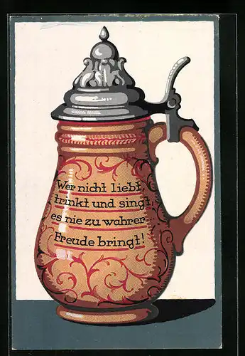 Künstler-AK Bierkrug mit Zinndeckel und Trinkspruch Wer nicht liebt,...