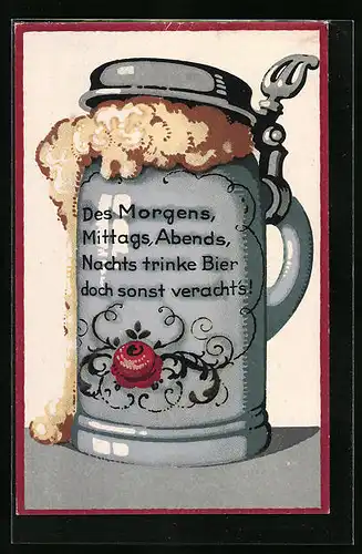 Künstler-AK Bierkrug mit Zinndeckel, Bierschaum und lustigem Spruch