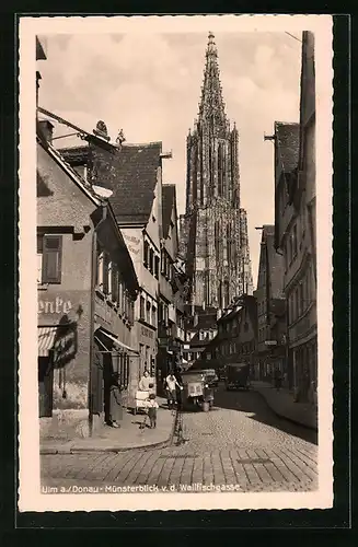 AK Ulm a. Donau, Münsterblick von der Wallfischgasse