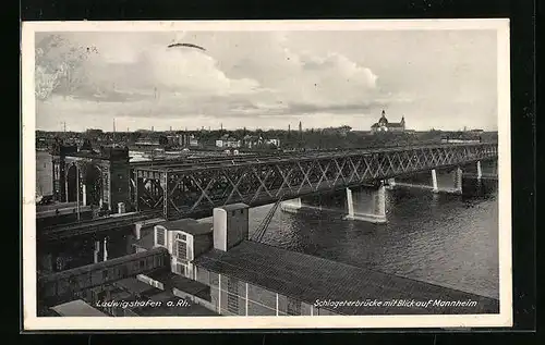 AK Ludwigshafen a. Rhein, Schlageterbrücke mit Blick auf Mannheim