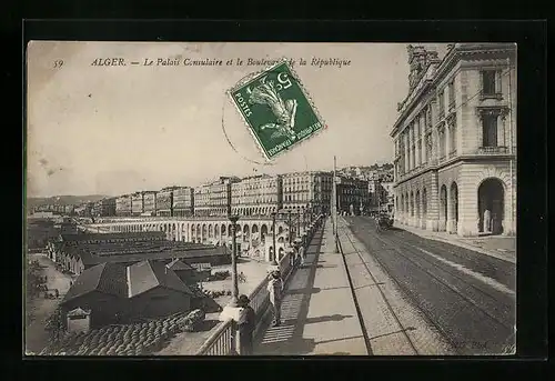 AK Alger, Le Palais Consulaire et le Boulevard de la Republique