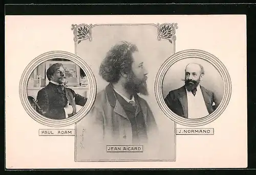AK Paul Adam, Jean Aicard und j. Normand, Portraits der Dichter