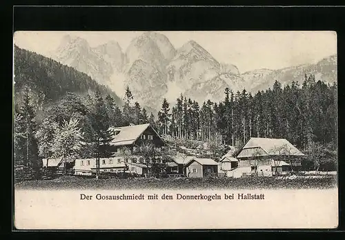 AK Gosau /Dachstein, Der Gosauschmiedt mit den Donnerkogeln