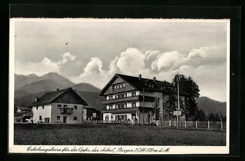 AK Bergen i. Obb., Erholungsheim für die Opfer der Arbeit