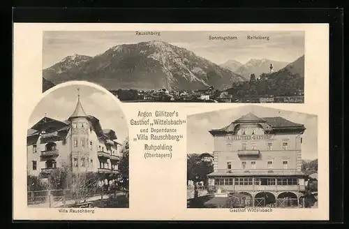 AK Ruhpolding /Obb., A. Gillitzers Gasthof Wittelsbach und Dependance Villa Rauschberg, Gesamtansicht mit Rauschberg