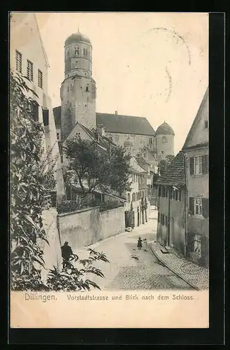 AK Dillingen, Vorstadtstrasse und Blick nach dem Schloss