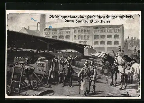 Künstler-AK Beschlagnahme einer feindlichen Flugzeugfabrik durch deutsche Kavallerie