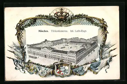 Künstler-AK München, Türkenkaserne, Inf. Leib-Regt. mit Wappen