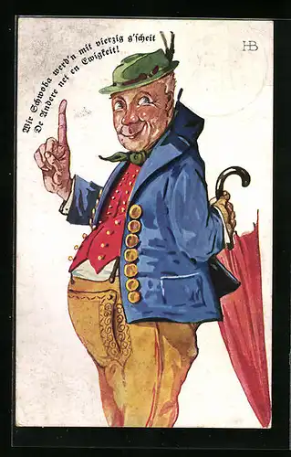 Künstler-AK Hans Boettcher: Wir Schwoba werd'n mit vierzig g'scheit, Schwabe mit Schirm in Tracht