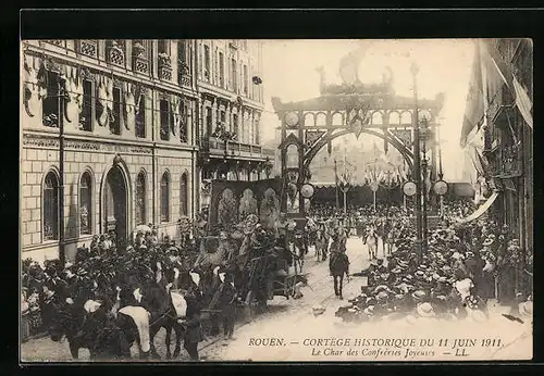 AK Rouen, Cortège Historique du 11 Juin 1911, Le Char des Confréries Joyeuses