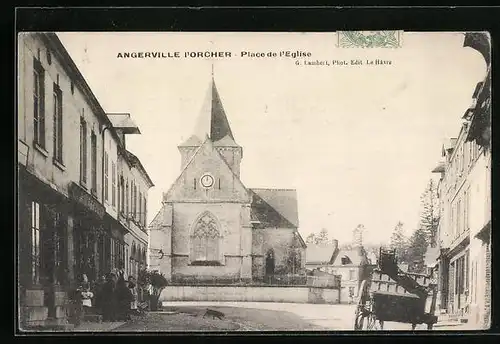 AK Angerville-l`Orcher, Place de l`Eglise