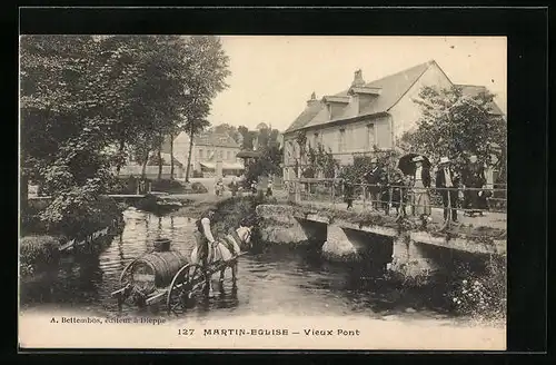 AK Martin-Eglise, Vieux Pont